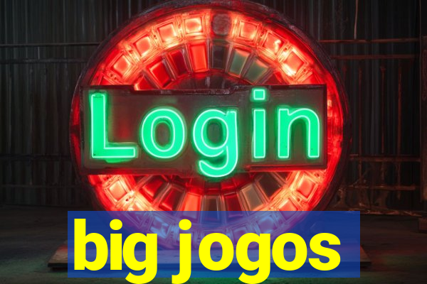 big jogos